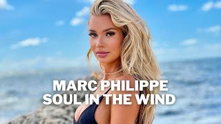 Marc Philippe - Soul In The Wind (Costa Mee, Pete Bellis & Tommy Remix) Resimi