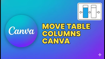 How To Move Table Columns Left Or Right In Canva (2025)