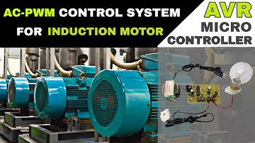 ACPWM Control System for Induction Motor using AVR Microcontroller Electrical Project