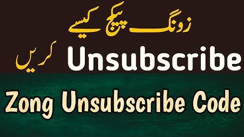 Unsubscribe Zong Package | Zong Unsub Code | Zong Packages Unsub Code | Zong Unsubscribe Codes