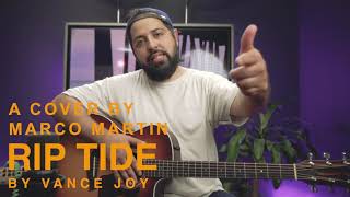 Rip Tide - Vance Joy - Marco Martin Cover