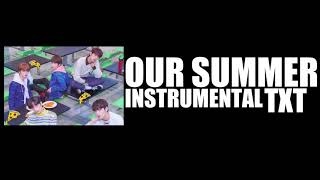 (Instrumental) TXT - Our Summer  //  투모로우바이투게더