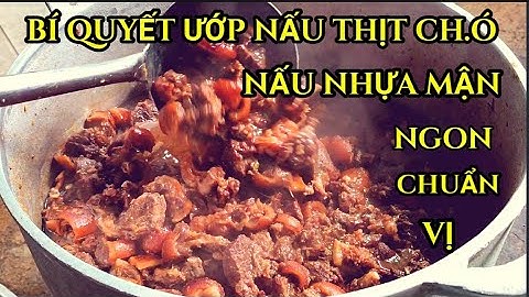 Hướng dẫn cách ướp  thịt ch ó nấu nhựa mận thơm ngon chuẩn vị nhà hàng.