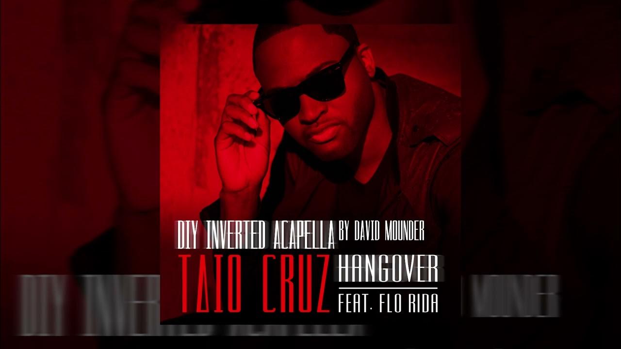 Flo rida - troublemaker. Taio cruz feat flo rida hangover. Flo rida. Hangover тайо круз. Taio cruz обложка альбома.