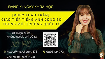 Giao tiếp Tiếng Anh công sở trong môi trường quốc tế | Ruby Thảo Trần