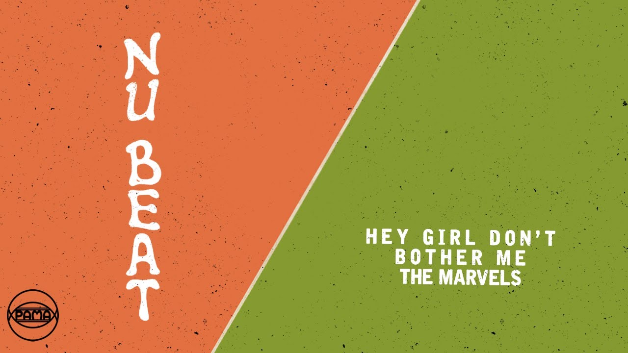 The Marvels - Hey Girl Don't Bother Me (Official Audio) | Pama Records