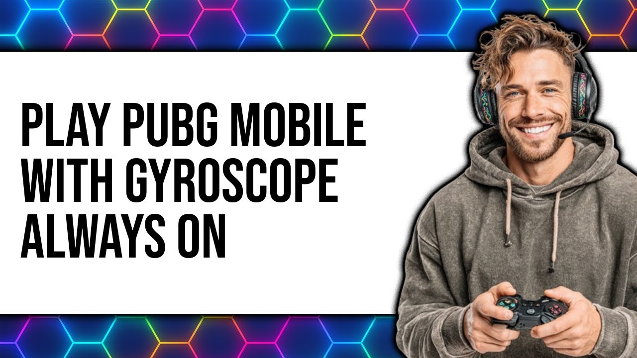 How To Play PUBG Mobile With Gyroscope Always On 2025 - Easy Guide