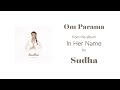 Om parama mantra from the album in her name by sudha