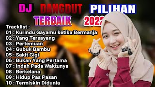 DJ DANGDUT YANG LAGI VIRAL NONSTOP FULL BASS KURINDU GAYAMU KETIKA BERMANJA 2022