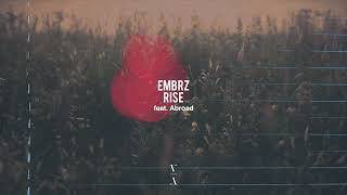 EMBRZ - Rise ft. Abroad