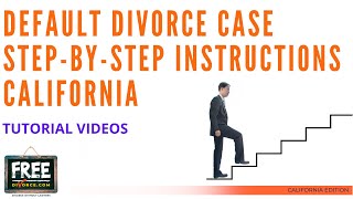 DEFAULT DIVORCE CASE IN CALIFORNIA - STEP-BY-STEP INSTRUCTIONS - VIDEO #50 (2021)