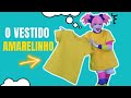 Turma da Pakaraka o VESTIDO AMARELINHO