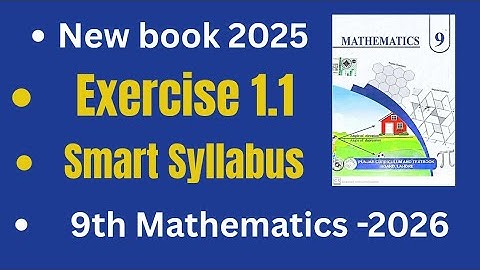 Class 9 Mathematics New Book 2025 |Unit 1 Real Numbers | Exercise 1.1 Complete | Smart Syllabus 2026