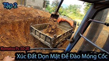 Máy Xúc Đào Móng Cốc.T2. Xúc Đất Lên Xe Ô Tô Chuẩn Bị Mặt Bàng Để Đào Móng Cốc. Komatsu Pc50-2