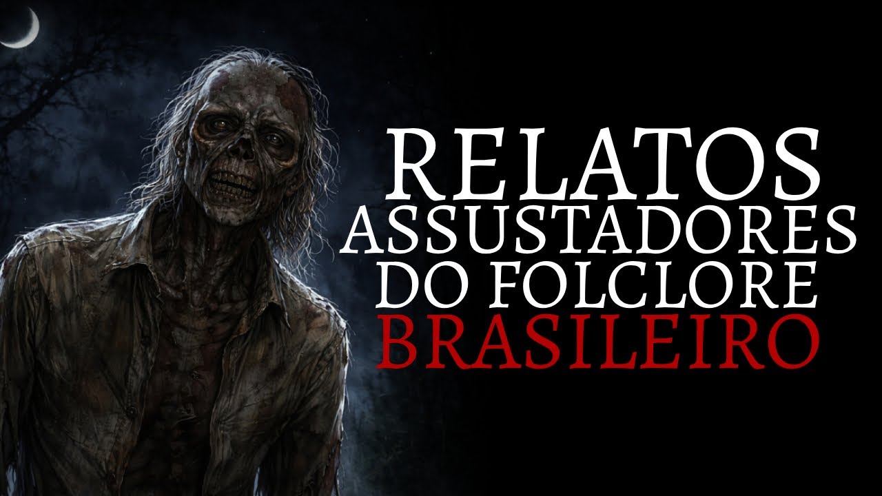 Relatos assustatores sobre o folclore BRASILEIRO