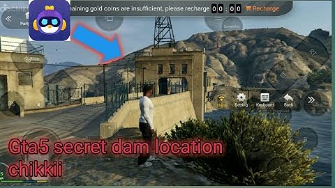 chikki gta 5  dam location scret give you