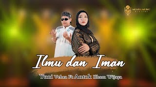 YUNI VEBRA ft  ANTOK ILHAM WIJAYA - ILMU DAN IMAN (Official Music Video)