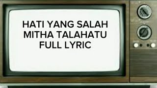 HATI YANG SALAH - MITHA TALAHATU || LYRIC LAGU