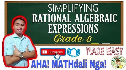 Grade 8 | SIMPLIFYING RATIONAL ALGEBRAIC EXPRESSIONS | Sir John Rey Garcia