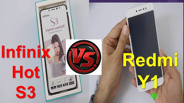 Infinix Hot S3 Vs Redmi Y1 | Redmi Y1 Vs Infinix Hot S3 | Comparison between Hot s3 and Redmi y1