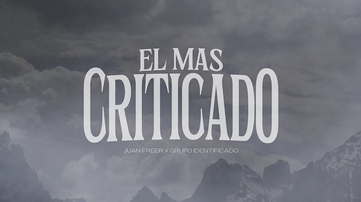 Juan Freer x Grupo Identificado - El Más Criticado [Video Lyric]