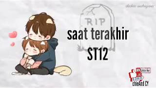 St12_saat terakhir||Lirik Animasi