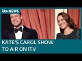Punishment for BBC? Kate’s Christmas carol concert to be shown on ITV | ITV News