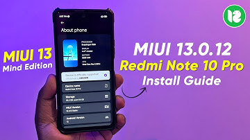 Flash MIUI 13.0.12 on Redmi Note 10 Pro - Install MIUI 13 Mind Edition Android 12