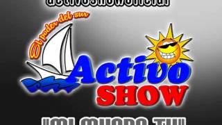 Video thumbnail of "***ACTIVO SHOW***--"MI MUNDO TU""