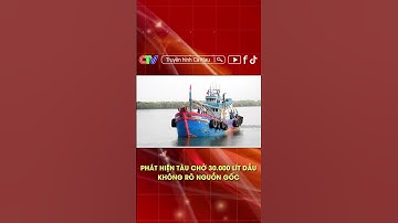 PHÁT HIỆN TÀU CHỞ 30.000 LÍT DẦU KHÔNG RÕ NGUỒN GỐC.
