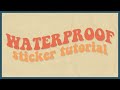 WATERPROOF Sticker Tutorial ~ Cricut Creativity