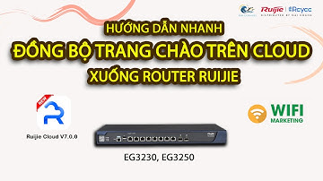 New Ruijie CLoud V7.0.0 Hướng Dẫn Đồng Bộ Trang Chào Từ Ruijie Cloud Xuống Router #Ruijie EG32xx