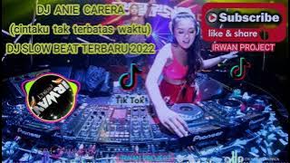 DJ ANIE CARERA (cintaku tak terbatas waktu) dj selow beat terbaru full bass, dj dutch goyang tiktok,