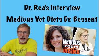 Dr. Rea's Interview with Dr. Chris Bessent from Medicus Vet Diets