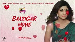 Baazigar full movie song with Eagle jhankar beat