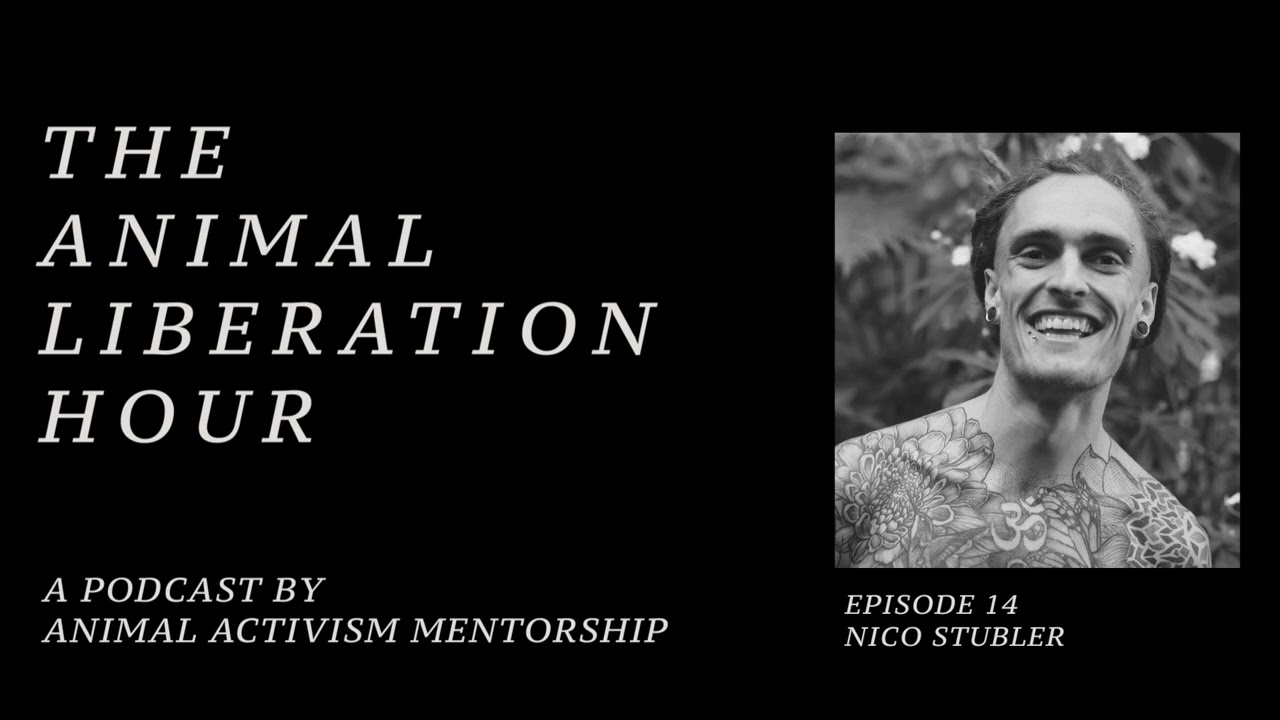 The Animal Liberation Hour by AAM /// Episode 14 - nico stubler