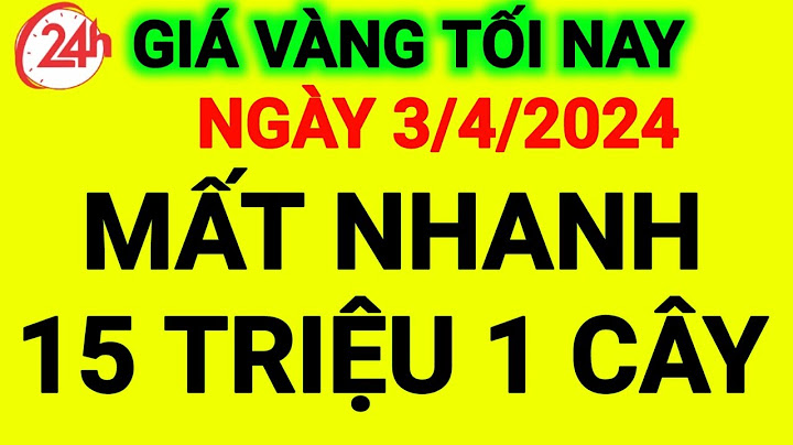 Giá vàng hôm nay bao nhiêu 1 chi năm 2024