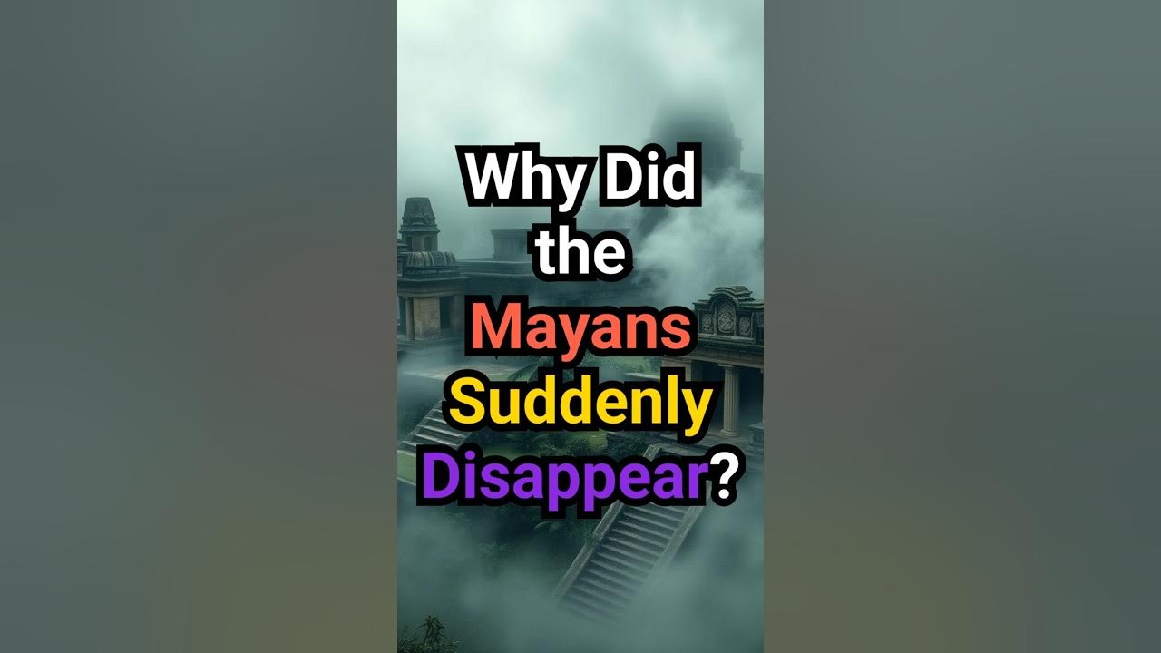 Why did the mayans suddenly disappear youtube