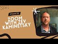 Episode 102 a zoom with zev kaminetsky