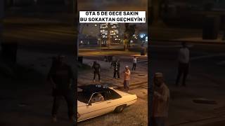 Gta 5 De Geceleri̇ Sakin Bu Sokaktan Geçmeyi̇n