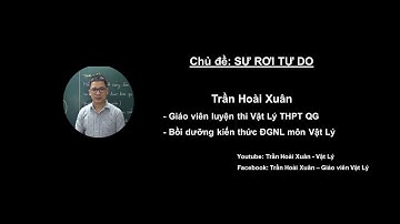 Vật Lý 10 - SỰ RƠI TỰ DO - CHƯƠNG TRÌNH MỚI