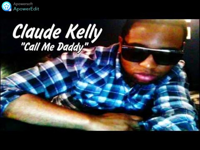 Claude Kelly - Call Me Daddy (Slowed) #5