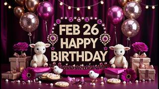 26 Feb 🔥 Hitung Mundur Ulang Tahun Ini Memiliki Momentum yang Kuat 🎂