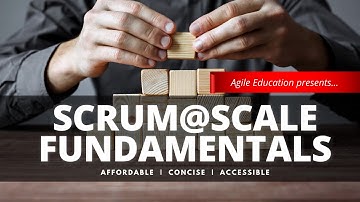 Introducing: Scrum@Scale Fundamentals, Agile Education