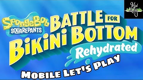 Let’s Play Spongebob Squarepants: Battle for Bikini Bottom - Rehydrated! (iOS & Android)
