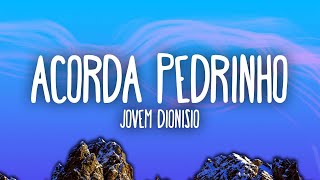 Video-Miniaturansicht von „Jovem Dionisio - ACORDA PEDRINHO (Letra/Lyrics)“