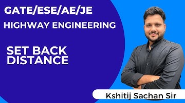 Highway Engineering: Set Back Distance by Kshitij Sachan Sir #kshitij_sachan