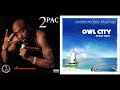 2fly  owl city vs 2pac mashup