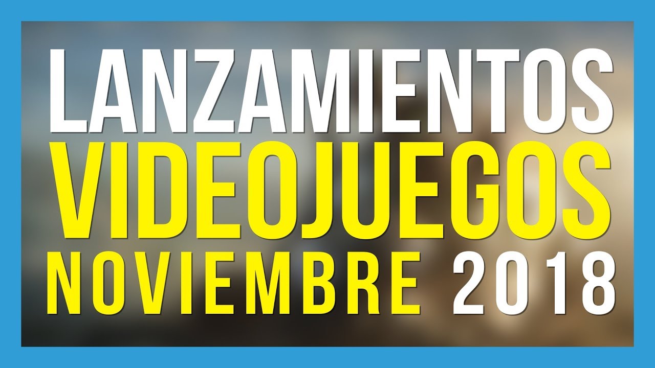 LOS VIDEOJUEGOS QUE SALEN EN NOVIEMBRE 2018 top movies on netflix