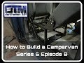 How to Build a Campervan VW T6 Series 6 Episode 8